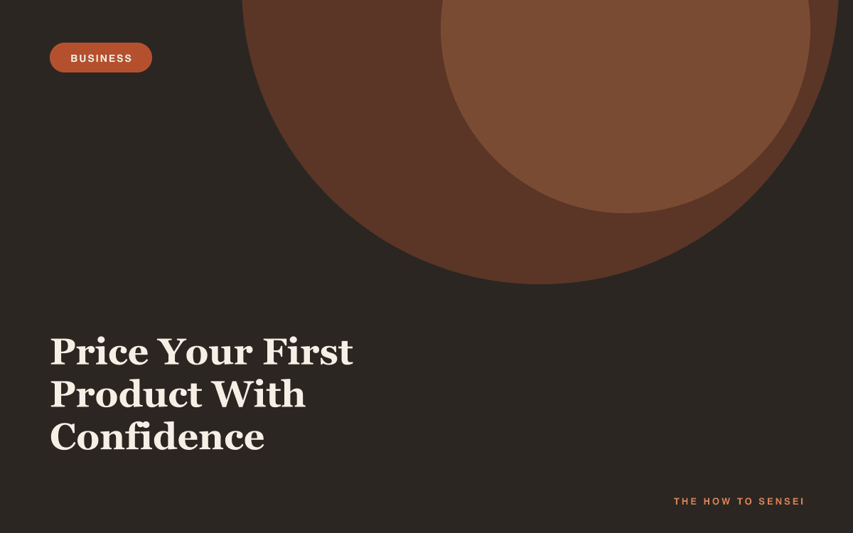 Price Your First Product With Confidence